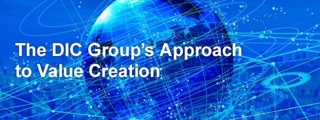 The DIC Group’s Approach to Value Creation